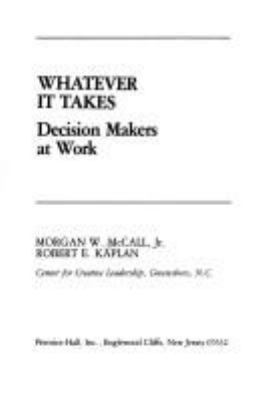 Whatever it takes : decision makers at work