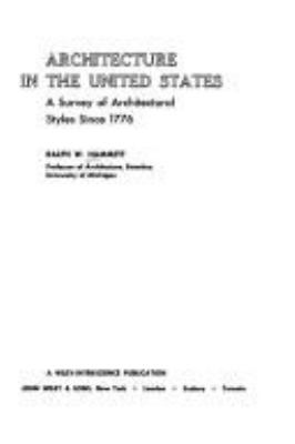 Architecture in the United States : a survey of architectural styles since 1776