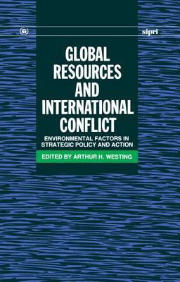 Global resources and international conflict : environmental factors in strategic policy and action