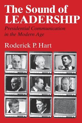 The sound of leadership : presidential communication in the modern age