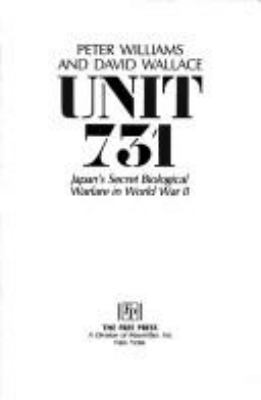 Unit 731 : Japan's secret biological warfare in World War II