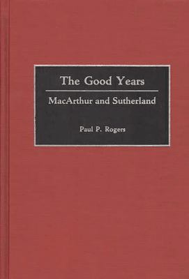 The good years : MacArthur and Sutherland