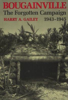 Bougainville, 1943-1945 : the forgotten campaign