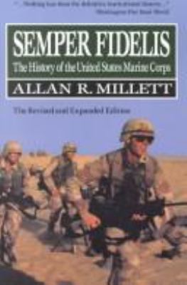 Semper fidelis : the history of the United States Marine Corps