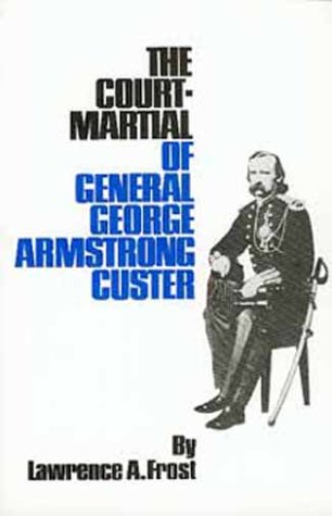 The court-martial of General George Armstrong Custer