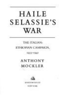 Haile Selassie's war : the Italian-Ethiopian Campaign, 1935-1941