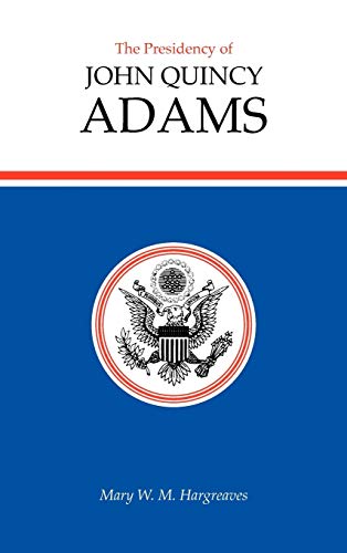 The presidency of John Quincy Adams