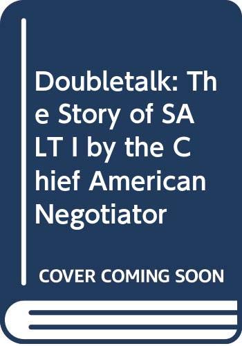 Doubletalk : the story of the first strategic arms limitation talks