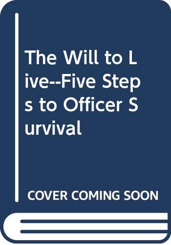 The will to live--five steps to officer survival