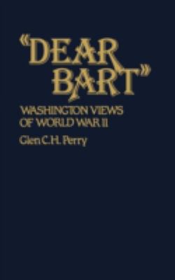 "Dear Bart" : Washington views of World War II