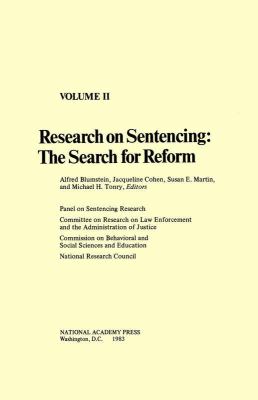 Research on sentencing. : the search for reform. Volume II