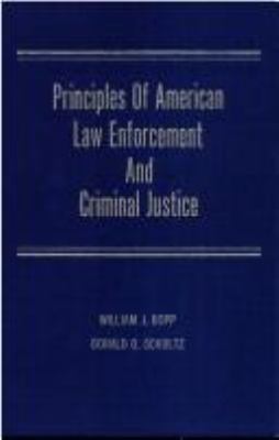Principles of American law enforcement and criminal justice,