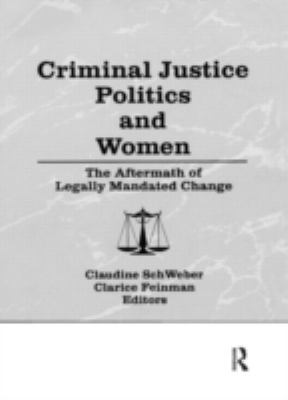 Criminal justice, politics, and women : the aftermath of legally mandated change