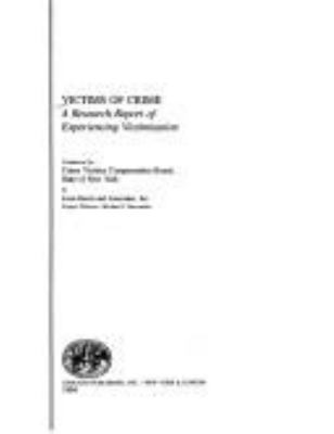 Victims of crime : a research report of experiencing victimization