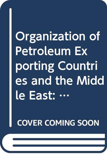 OPEC and the Middle East : the impact of oil on societal development