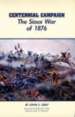 Centennial campaign : the Sioux War of 1876