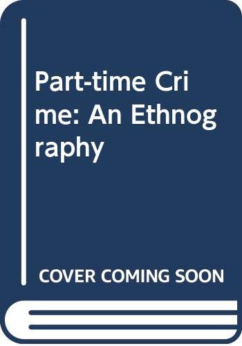 Part-time crime : an ethnography of fiddling and pilferage