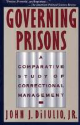 Governing prisons : a comparative study of correctional management