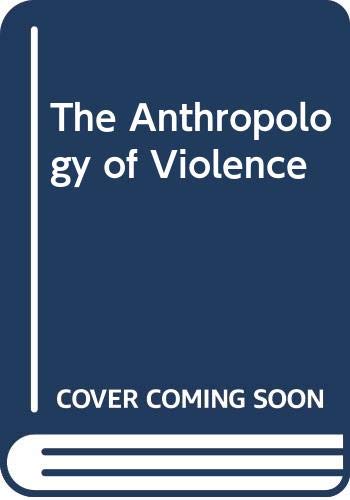 The Anthropology of violence