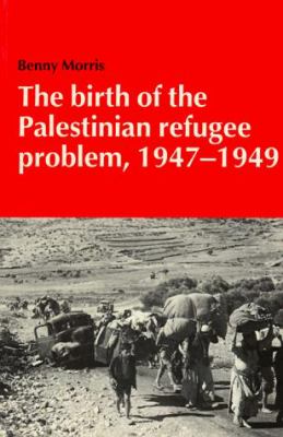 The birth of the Palestinian refugee problem, 1947-1949
