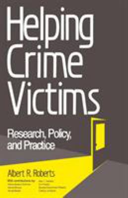 Helping crime victims : research, policy, and practice