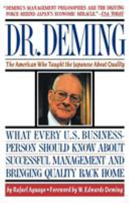 Dr. Deming : the American who taught the Japanese about quality