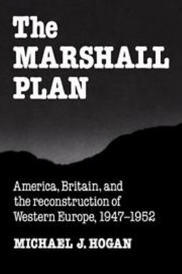 The Marshall Plan : America, Britain, and the reconstruction of Western Europe, 1947-1952