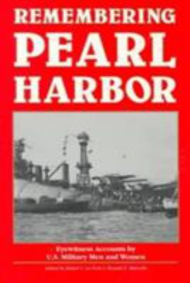 Remembering Pearl Harbor : eyewitness accounts by U.S. military men and women