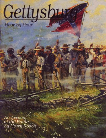 Gettysburg hour-by-hour : an account of the battle : illustrated with photos of the soldiers who fought it