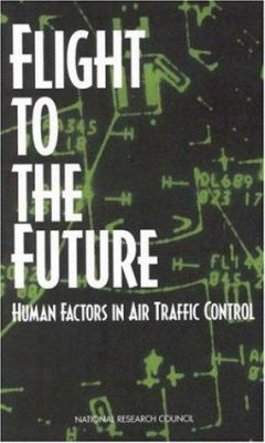 Flight to the future : human factors in air traffic control