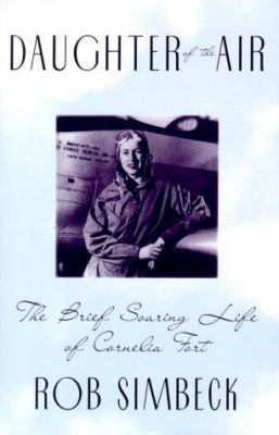 Daughter of the air : the brief soaring life of Cornelia Fort