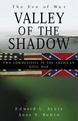 The valley of the shadow : two communities in the American Civil War