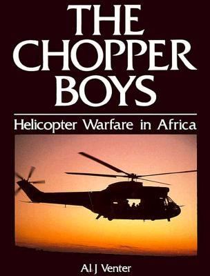The chopper boys : helicopter warfare in Africa