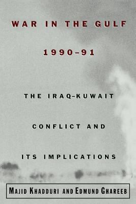 War in the Gulf, 1990-91 : the Iraq-Kuwait conflict and its implications