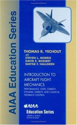 Introduction to aircraft flight mechanics : performance, static stability, dynamic stability, and classical feedback control