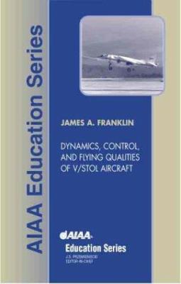 Dynamics, control, and flying qualities of V/STOL aircraft