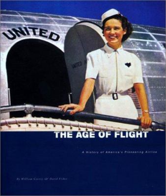 The age of flight : a history of America's pioneering airline