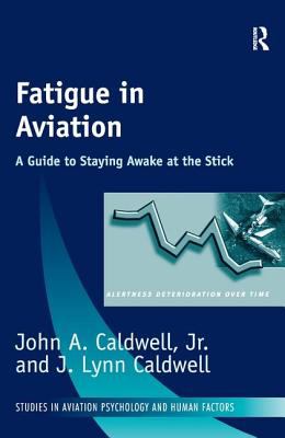 Fatigue in aviation : a guide to staying awake at the stick