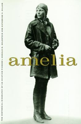 Amelia : a life of the aviation legend