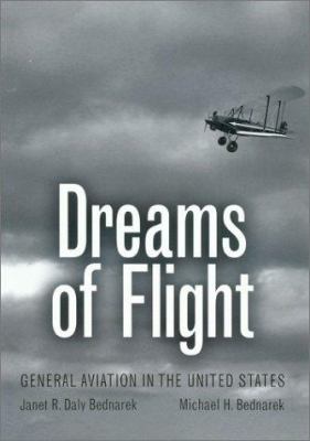 Dreams of flight : general aviation in the United States
