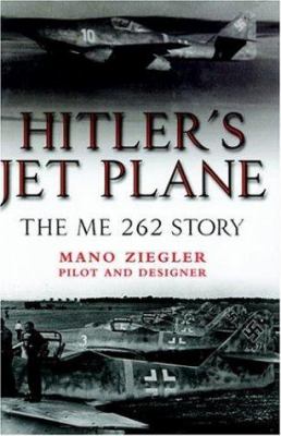 Me 262 : Hitler's jet plane