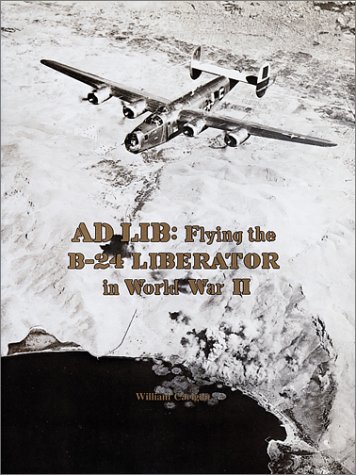 Ad lib : flying the B-24 Liberator in World War II