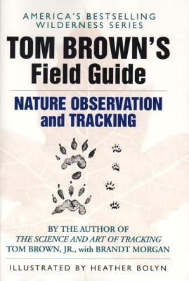 Tom Brown's Field guide to nature observation and tracking