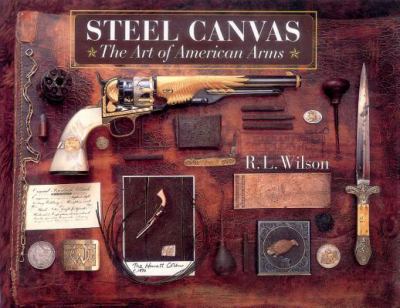 Steel canvas : the art of American arms