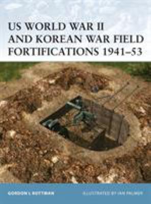 US World War II and Korean War field fortifications, 1941-53