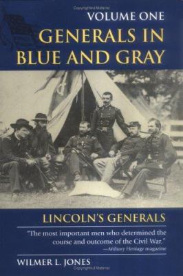 Generals in Blue and Gray. Volume 1, Lincoln's generals /