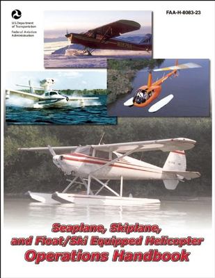 Seaplane, skiplane, and float/ski equipped helicopter operations handbook 2004