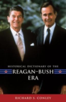 Historical dictionary of the Reagan-Bush era