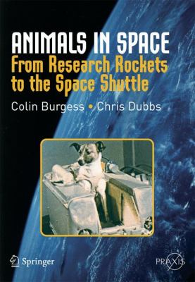 Animals in space : from research rockets to the space shuttle