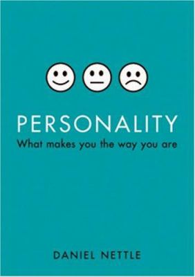 Personality : what makes you the way you are